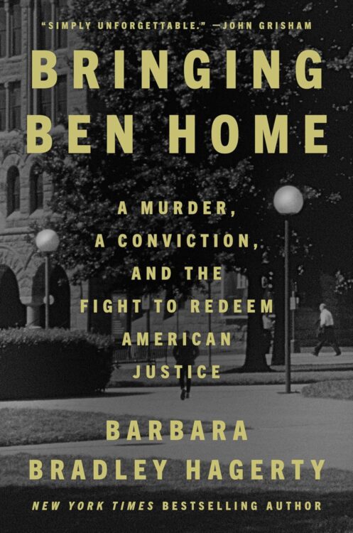 Bringing Ben Home: A Murder, a Conviction, and the Fight to Redeem American Justice